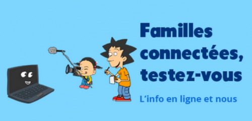 Familles connectées, testez-vous !